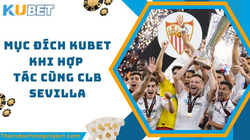 Nhà Cái Kubet Trở Thành Đối Tác Chính Thức Của Sevilla