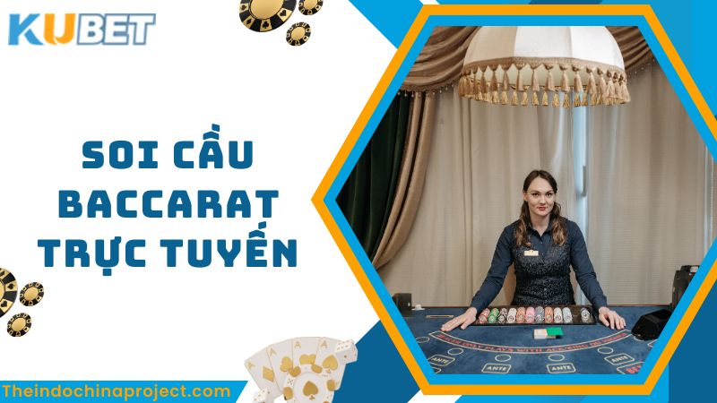 Phương pháp soi cầu baccarat trực tuyến là gì?